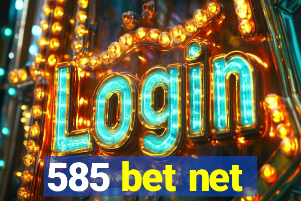 585 bet net